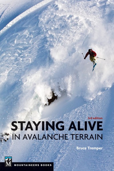 Staying Alive in Avalanche Terrain: The 10 Commandments of Low-Risk Travel