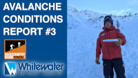 Avalanche Conditions Report #3 - VIDEO